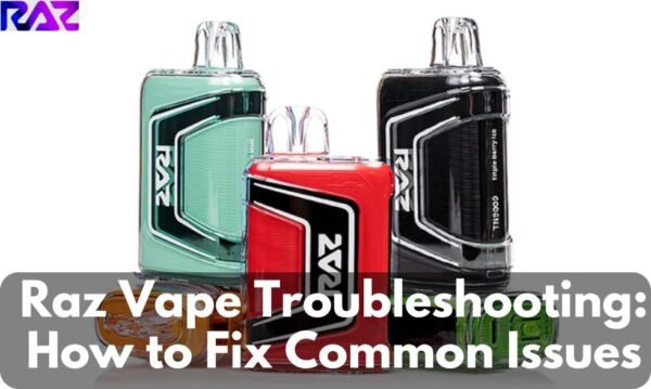 Normal Oil Level For Razz Raz Vape Troubleshooting Guide Fix Common Issues Easily