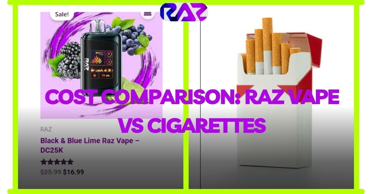 Cost Comparison: Raz Vape Vs Cigarettes