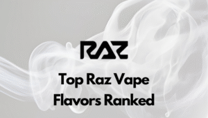 Raz Vape Flavors